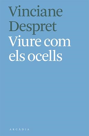 VIURE COM ELS OCELLS | 9788412373103 | VINCIANE DESPRET