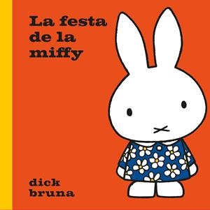 LA FESTA DE LA MIFFY | 9788412368567 | BRUNA, DICK