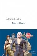 LOIN À L'OUEST | 9782246824190 | COULIN, DELPHINE