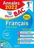 ANNALES OBJECTIF BAC 2022 -  FRANÇAIS ÉCRIT + ORAL 1RE GÉNÉRALE : ANNALES 2022, SUJETS & CORRIGÉS : NOUVEAU BAC | 9782017151234 | COLLECTIF