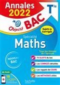 ANNALES OBJECTIF BAC 2022- MATHS SPÉCIALITÉ TERMINALE : ANNALES 2022, SUJETS & CORRIGÉS : NOUVEAU BAC  | 9782017151258 | COLLECTIF