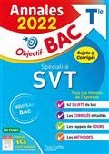 ANNALES OBJECTIF BAC 2022- SVT SPÉCIALITÉ TERMINALE : ANNALES 2022, SUJETS & CORRIGÉS : NOUVEAU BAC  | 9782017151265 | COLLECTIF