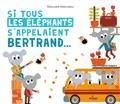 SI TOUS LES ÉLÉPHANTS S'APPELAIENT BERTRAND... | 9782408023928 | MANCEAU, EDOUARD