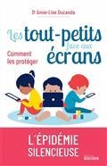 LES TOUT-PETITS FACE AUX ÉCRANS : COMMENT LES PROTÉGER | 9782268105208 | DUCANDA, A / MARCELLI, D