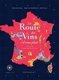 LA ROUTE DES VINS S'IL VOUS PLAÎT : L'ATLAS DES VIGNOBLES DE FRANCE : 16 GRANDES RÉGIONS, 85 CARTES, 2.600 ANS D'HISTOIRE | 9782501156431 | COLLECTIF