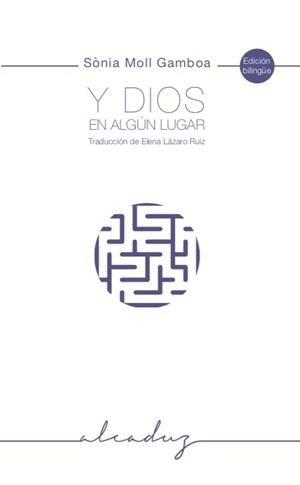 Y DIOS EN ALGÚN LUGAR | 9788494695223 | MOLL GAMBOA, SÒNIA