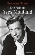 LE VÉRITABLE YVES MONTAND  | 9782756432441 | BONINI, EMMANUEL