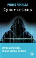 CYBERCRIMES : UN FLIC 2.0 DÉVOILE LA FACE SOMBRE DU WEB | 9782290249956 | PENALBA, PIERRE