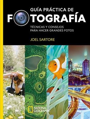 GUÍA PRÁCTICA DE FOTOGRAFÍA | 9788482988054 | SARTORE JOEL/PERRY HEATHER