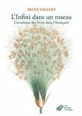 L' INFINI DANS UN ROSEAU - L'INVENTION DES LIVRES DANS L'ANTIQUITE 	 | 9782251452210 | VALLEJO, IRENE