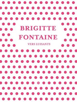 VERS LUISANTS | 9782370553102 | FONTAINE, BRIGITTE
