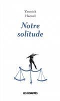 NOTRE SOLITUDE | 9782357661721 | HAENEL, YANNICK