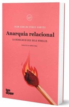 ANARQUIA RELACIONAL | 9788418705144 | PEREZ CORTES, JUAN CARLOS