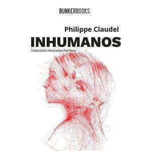 INHUMANOS | 9788412355802 | PHILIPPE CLAUDEL