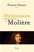 DICTIONNAIRE AMOUREUX DE MOLIÈRE | 9782259259682 | HUSTER, FRANCIS