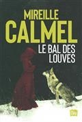 LE BAL DES LOUVES - INTEGRALE | 9782374483887 | CALMEL, MIREILLE 