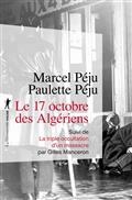 LE 17 OCTOBRE DES ALGÉRIENS SUIVI DE LA TRIPLE OCCULTATION D'UN MASSACRE  | 9782348072635 | PÉJU, MARCEL / PÉJU, PAULETTE / MANCERON, GILLES