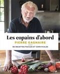 LES COPAINS D'ABORD : 80 RECETTES FACILES ET CONVIVIALES | 9782263162442 | GAGNAIRE, PIERRE