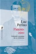 PATIENTS ZÉRO : HISTOIRES INVERSÉES DE LA MÉDECINE  | 9782348071690 | PERINO, LUC