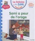 SAMI A PEUR DE L'ORAGE : PETITE, MOYENNE SECTIONS, 3-5 ANS | 9782017148883 | MULLENHEIM, SOPHIE