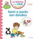 SAMI A PERDU SON DOUDOU : PETITE-MOYENNE SECTIONS, 3-5 ANS | 9782017082224 | CLERY, NINE