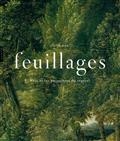 FEUILLAGES : L'ART ET LES PUISSANCES DU VÉGÉTAL  | 9782754111003 | NAU, CLELIA