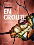 EN CROÛTE : D'ARGILE, DE SEL, D'HERBES, DE PAIN... POUR UNE CUISSON ORIGINALE ET SAVOUREUSE | 9782501163941 | FELLER, THOMAS