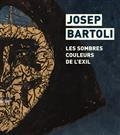 JOSEP BARTOLI : LES SOMBRES COULEURS DE L'EXIL | 9782376222354 | COLLECTIF