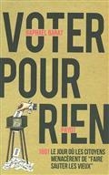 VOTER POUR RIEN : 1691, LE JOUR OÙ LES CITOYENS MENACÈRENT DE FAIRE SAUTER LES VIEUX  | 9782228929677 | BARAT, RAPHAËL