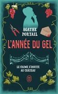 L'ANNÉE DU GEL : LE CRIME S'INVITE AU CHÂTEAU | 9782290362556 | PORTAIL, AGATHE