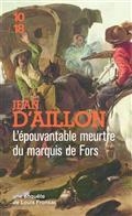 L'ÉPOUVANTABLE MEURTRE DU MARQUIS DE FORS. UNE ENQUÊTE DE LOUIS FRONSAC | 9782264079169 | AILLON, JEAN D' 