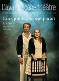 L'AVANT-SCÈNE THÉÂTRE.  N° 1483. LORSQUE FRANÇOISE PARAÎT | 9782749814896 | BU, ERIC