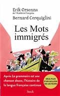 LES MOTS IMMIGRÉS | 9782234092617 | ORSENNA, ERIK / CERQUIGLINI, BERNARD
