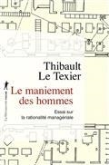 LE MANIEMENT DES HOMMES : ESSAI SUR LA RATIONALITÉ MANAGÉRIALE | 9782348073441 | LE TEXIER, THIBAULT
