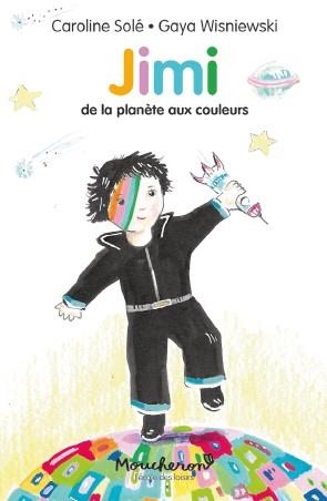 JIMI - LA PLANÈTE AUX COULEURS | 9782211320504 | SOLE, CAROLINE