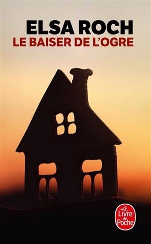 LE BAISER DE L'OGRE | 9782253102083 | ROCH, ELSA