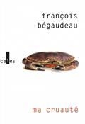 MA CRUAUTÉ | 9782072963070 | BÉGAUDEAU, FRANÇOIS