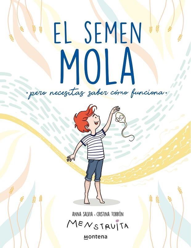EL SEMEN MOLA PERO TIENES QUE SABER COMO FUNCIONA | 9788418798412 | SALVIA, ANNA/TORRÓN (MENSTRUITA), CRISTINA