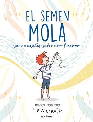 EL SEMEN MOLA PERO TIENES QUE SABER COMO FUNCIONA | 9788418798412 | SALVIA, ANNA/TORRÓN (MENSTRUITA), CRISTINA