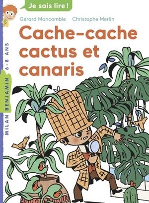 FELIX FILE FILOU, TOME 08 - CACHE-CACHE, CACTUS ET CANARIS | 9782745994387 | MONCOMBLE/MERLIN