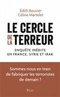 LE CERCLE DE LA TERREUR : ENQUÊTE INÉDITE EN FRANCE, SYRIE ET IRAK : SOMMES-NOUS EN TRAIN DE FABRIQUER LES TERRORISTES DE DEMAIN ? | 9782259277099 | BOUVIER, EDITH / MARTELET, CÉLINE