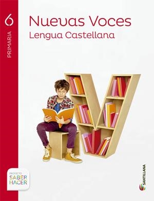 LENGUA CAST NUEVAS VOCES 6 PRIMARIA SABER HACER ED15 | 9788468087719 | VARIOS AUTORES
