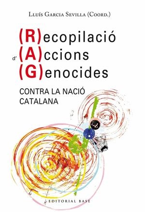 RECOPILACIÓ D’ACCIONS GENOCIDES CONTRA LA NACIÓ CATALANA | 9788418434983 | LLUÍS GARCIA SEVILLA (COORDINADOR)