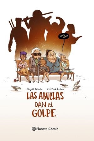 LAS ABUELAS DAN EL GOLPE (NOVELA GRÁFICA) | 9788416090631 | BUENO, CRISTINA/FRANCO, RAQUEL