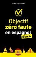 OBJECTIF ZÉRO FAUTE EN ESPAGNOL POUR LES NULS | 9782412078471 | CAMARA MUÑOZ, JOSEFINA