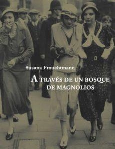 A TRAVES DEL BOSQUE DE MAGNOLIOS | 9788412414851 | FROUCHTMANN, SUSANA