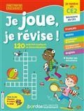 JE JOUE, JE RÉVISE ! : JE RENTRE EN CE2, RÉVISIONS DU CE1 : 120 ACTIVITÉS LUDIQUES ET BIENVEILLANTES | 9782047400227 | COLLECTIF