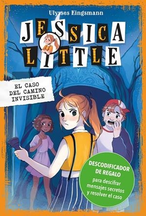JESSICA LITTLE 2- EL CASO DEL CAMINO INVISIBLE | 9788418538520 | KINGSMANN, ULYSSES