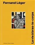 FERNAND LÉGER : LA VIE À BRAS-LE-CORPS  | 9782072901942 | COLLECTIF