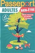 PASSEPORT ADULTES : BIEN-ÊTRE : 100 JEUX, TESTS ET QUIZ POUR AMÉLIORER VOTRE BIEN-ÊTRE | 9782017148548 | BROUARD, S